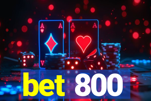 bet 800